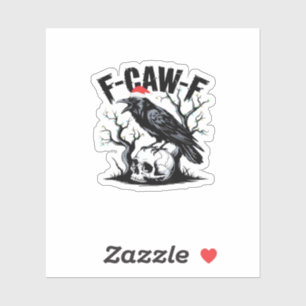 Sticker Citation drôle essentielle F-Caw-F