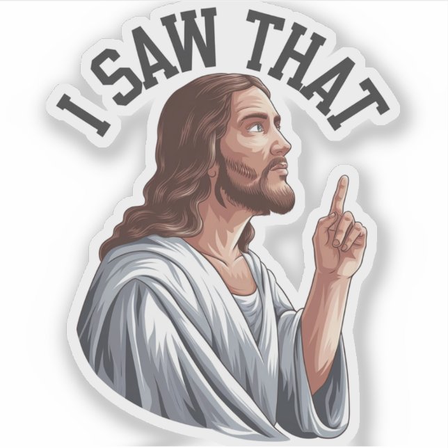 Sticker Citation drôle Jésus Meme J'ai vu ça Poster chréti (Devant)