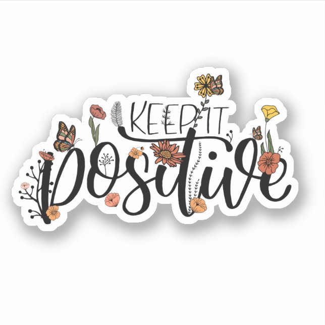 Sticker Citation Fleurs Papillons Mignons Gardez La Positi (Devant)