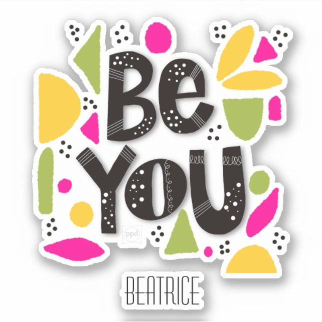 Sticker Citation Motivationnelle Colorée Be You Add Name (Devant)