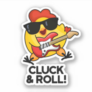 Sticker Cluck And Roll Funny Rock n Roll Chicken Pun