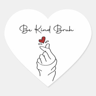 Sticker Cœur Be Kind Bruh – World Kindness Day Quote