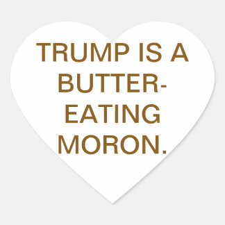 Sticker Cœur Butter-Eating Moron Trump Hankamer Artjunkhaus 