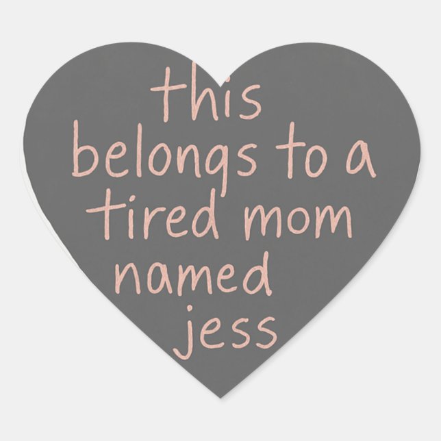 Sticker Cœur Ça appartient à une mère fatiguée nommée (Devant)
