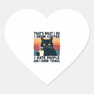 Sticker Cœur C'est ce que je fais je bois du café je déteste le