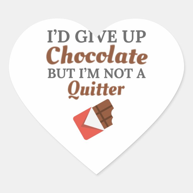 Sticker Cœur Chocolate Lover I'd Give Up Chocolate (Devant)