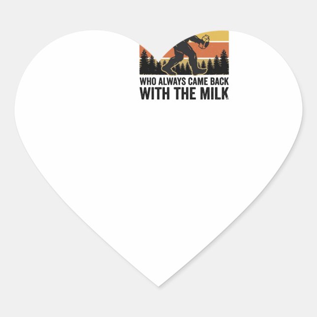 Sticker Cœur Funny Dad Came Back With the Milk Vintage Shirt_1 (Devant)