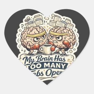 Sticker Cœur Funny T-Shirt Mon Cerveau A Trop D'Onglets Ouverts