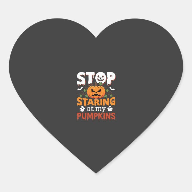 Sticker Cœur Halloween Arrête de regarder mes citrouilles (Devant)