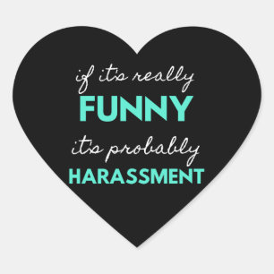 Sticker Cœur If It's Really Funny It's Probably Harassment