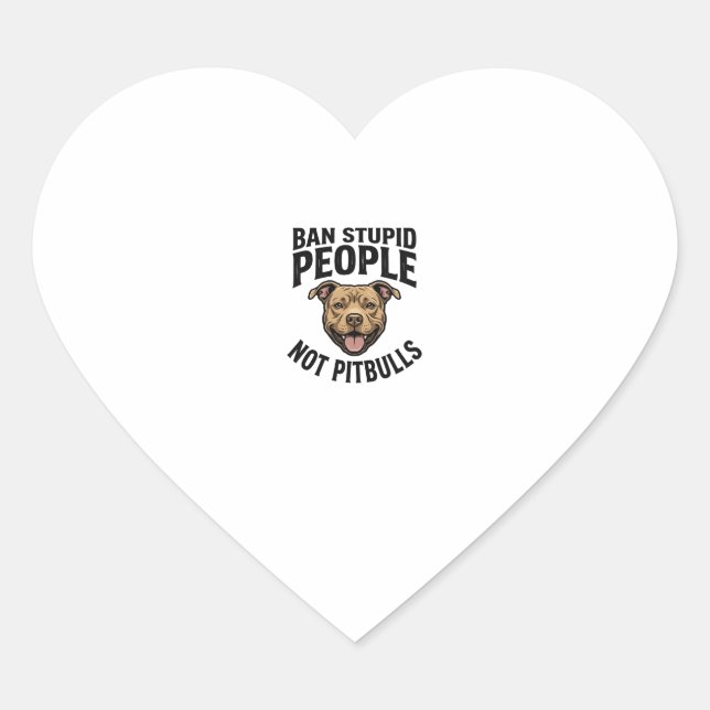 Sticker Cœur Interdire les gens stupides pas les Pitbulls Vinta (Devant)