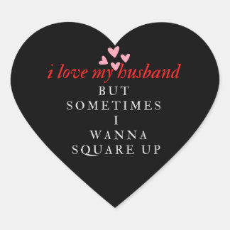Sticker Cœur J'Aime Mon Mari Mais Parfois Je Veux Carré