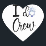 Sticker Cœur Je fais Fête des mariées de Mariage d'équipage<br><div class="desc">I Do Crew Mariage Fête des mariées Bridesmaid Correspondant Bague Drôle Cadeau Coeur Sticker Classic Collection.</div>