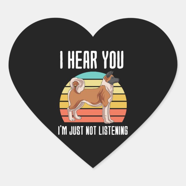 Sticker Cœur Je T'Entends Juste Ne Pas Écouter Akita (Devant)