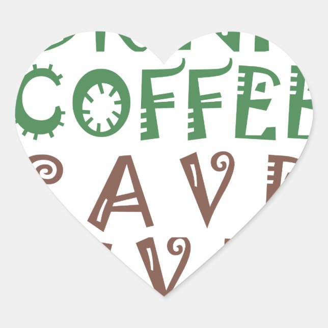 Sticker Cœur Je veux juste boire du café Sauver des vies et me  (Devant)