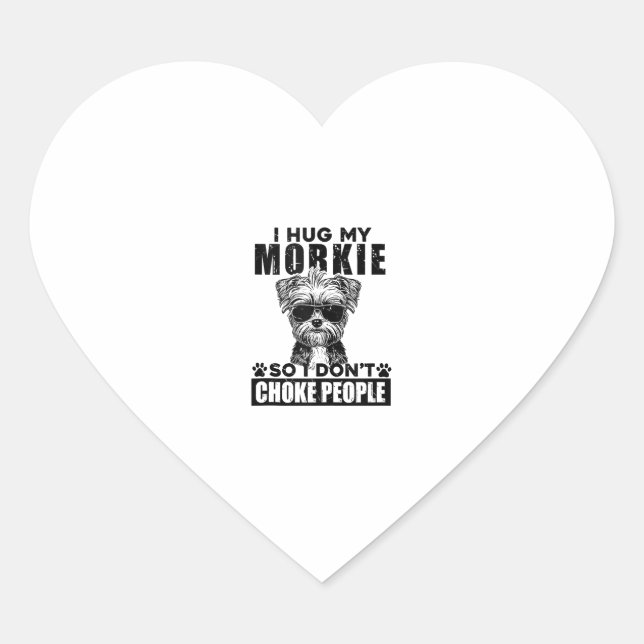 Sticker Cœur J'Embrasse Mon Morkie Donc Je Ne Choque Pas Les Ge (Devant)