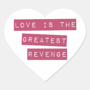 Sticker Cœur L'Amour Est Le Plus Grand Revenge