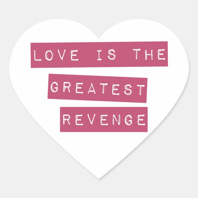 Sticker Cœur L'Amour Est Le Plus Grand Revenge (Devant)