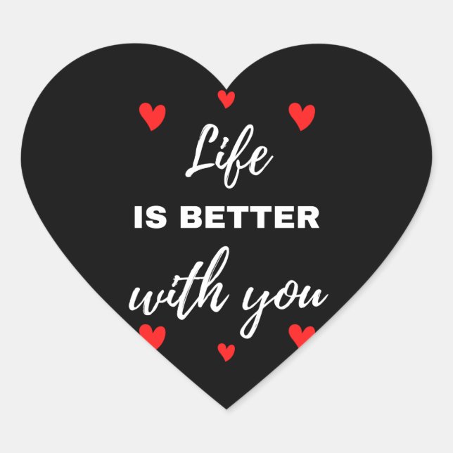 Sticker Cœur Life Is Better With You (Devant)