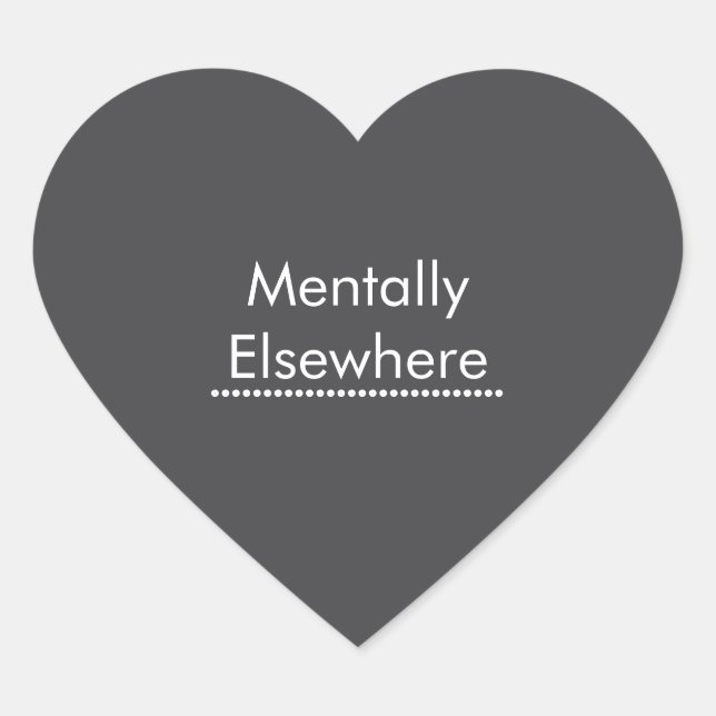 Sticker Cœur Mentally Elsewhere sticker, Funny Introvert Daydre (Devant)