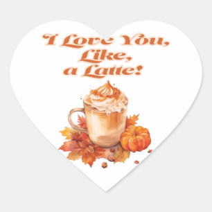 Sticker Cœur Mignonne "Je t'aime, genre, un Latte !"