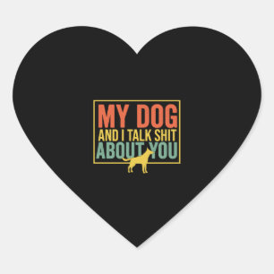 Sticker Cœur Mon Chien Et Moi Parlons De Vous Drôle Pour Les Am