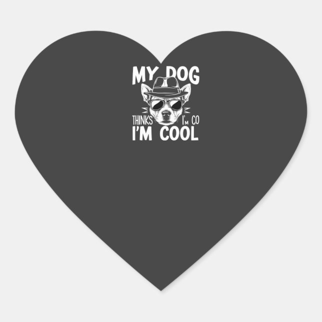Sticker Cœur Mon chien pense que je suis cool  (Devant)