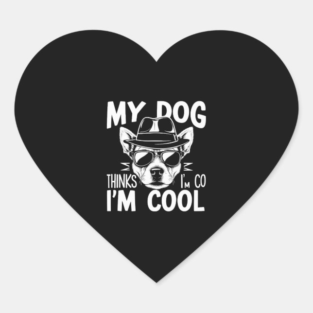 Sticker Cœur Mon chien pense que je suis cool  (Devant)