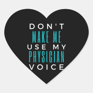 Sticker Cœur Ne m'oblige pas à utiliser ma voix de médecin
