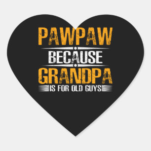 Sticker Cœur Pawpaw Parce Que Grand-Père Pour Les Vieux Gars