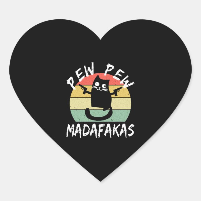 Sticker Cœur Pew Pew Pew Madafakas Funny Chat Crazy Cat (Devant)