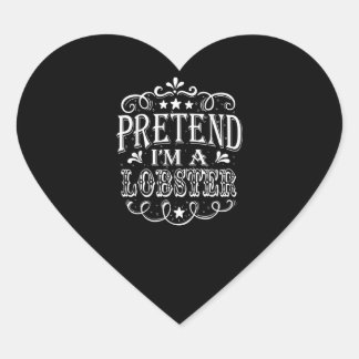 Sticker Cœur Prétendre que je suis un costume de homard Dernièr