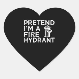 Sticker Cœur Prétendre Que Je Suis Un Hydratant De Feu Drôle