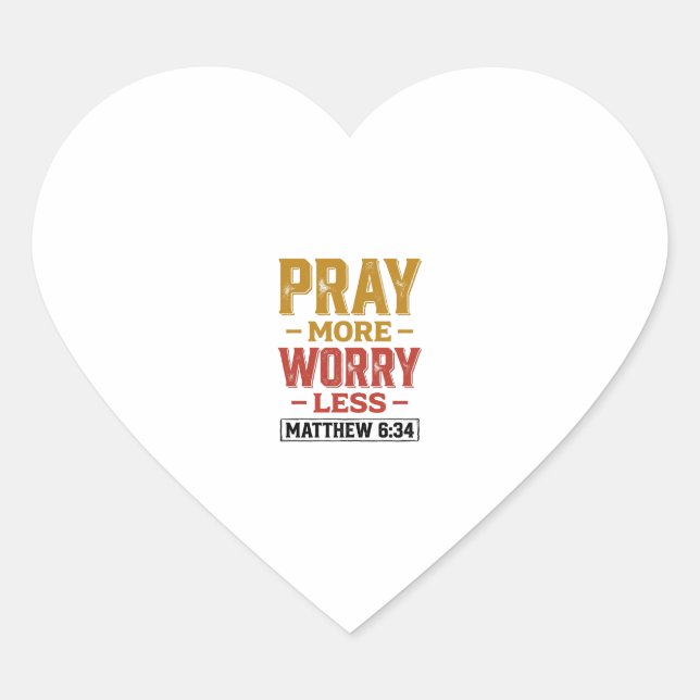 Sticker Cœur Priez Plus Inquiétez Moins Matthew 6_34 Conception (Devant)