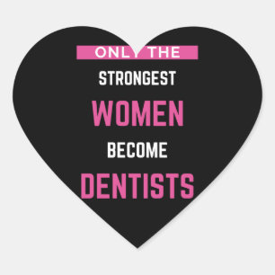 Sticker Cœur Seules Les Femmes Les Plus Fortes Deviennent Denti