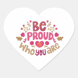Sticker Cœur Soyez fier de qui vous êtes – Typographie florale