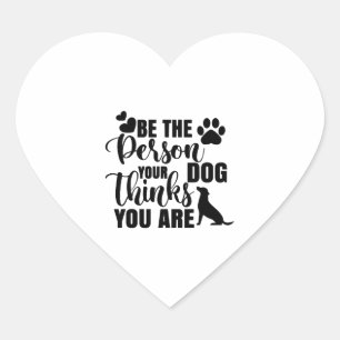 Sticker Cœur Soyez la personne que votre chien veut