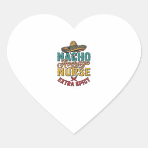 Sticker Cœur T-shirt drôle d'infirmière Nacho Average Nurse Ext