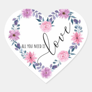 Sticker Cœur Tout ce dont tu as besoin, c'est d'amour