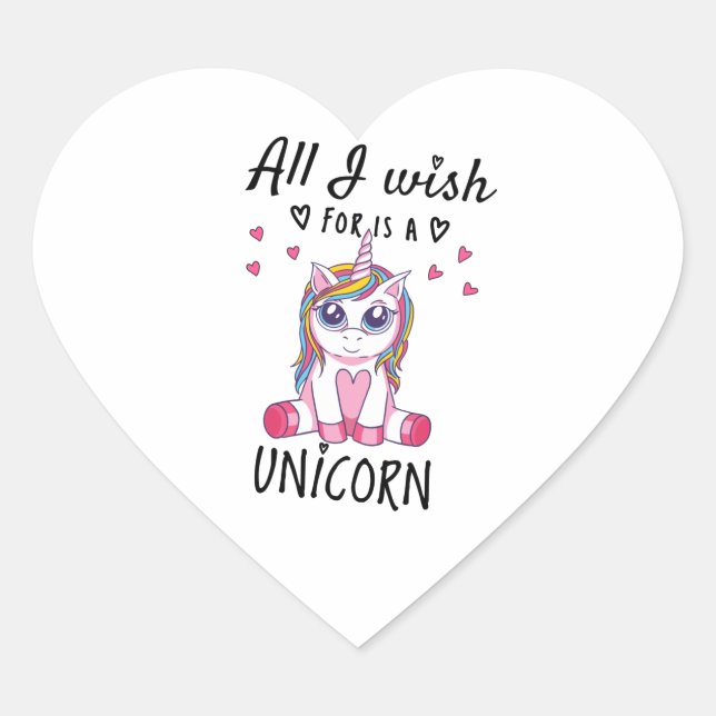 Sticker Cœur Tout ce que je souhaite est une licorne (Devant)