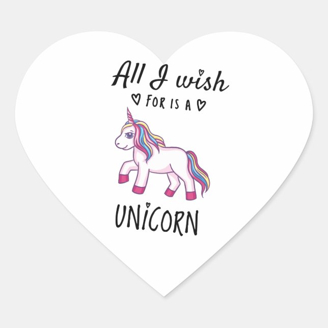 Sticker Cœur Tout ce que je souhaite est une licorne (Devant)