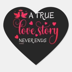 Sticker Cœur UNE VRAIE HISTOIRE D'AMOUR NE CESSE JAMAIS LE cade