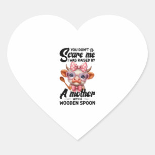 Sticker Cœur Vache Tu ne me fais pas peur J'ai été élevé par un