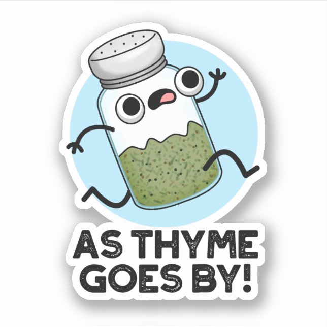 Sticker Comme Le Thyme Va Par Funny Herb Spice Pun (Devant)