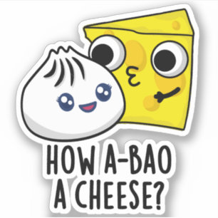 Sticker Comment A-Bao Un Fromage Drôle Pun de nourriture