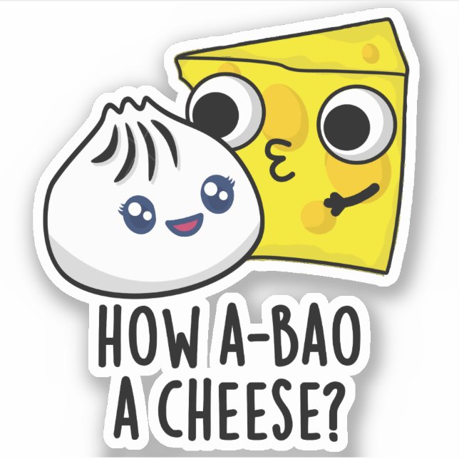 Sticker Comment A-Bao Un Fromage Drôle Pun de nourriture (Devant)