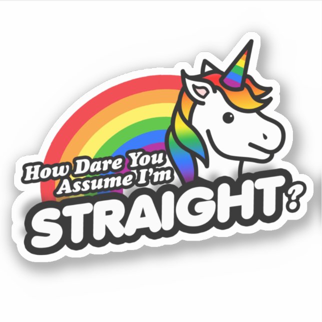 Sticker Comment osez-vous supposer que je suis hétérosexue (Devant)