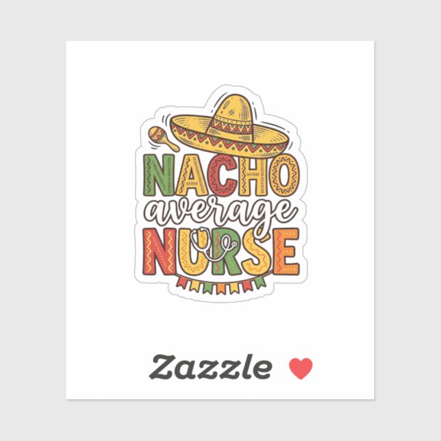Sticker Conception de chemise Nacho Average Nurse Cinco De (Feuille)