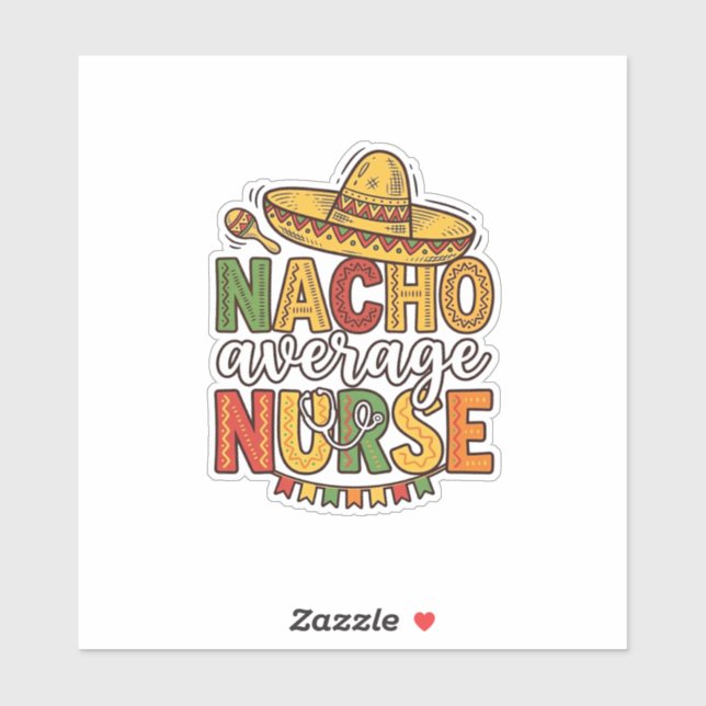 Sticker Conception de chemise Nacho Average Nurse Cinco De (Feuille)