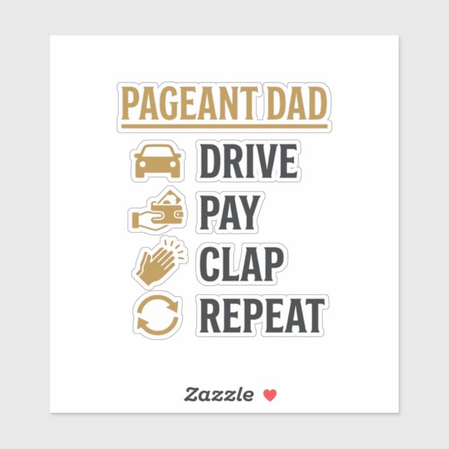 Sticker Conception de chemise Pageant Dad Drive Pay Clap R (Feuille)